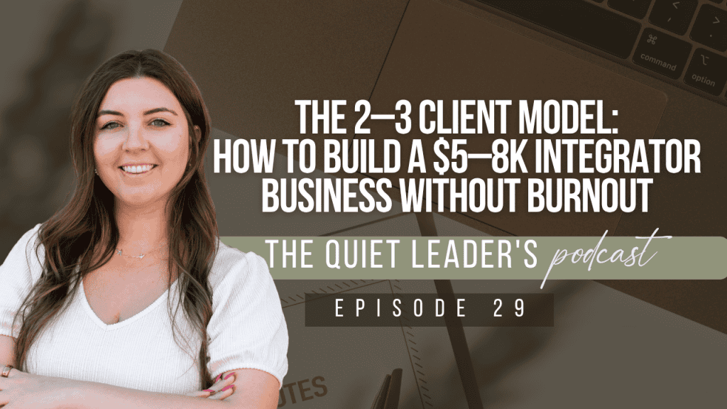 The 2–3 Client Model: How to Build a $5–8K Integrator Business Without Burnout