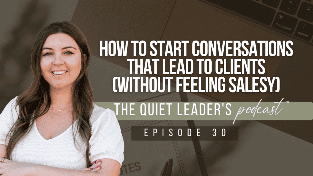 How to Start Conversations That Lead to Clients (Without Feeling Salesy)