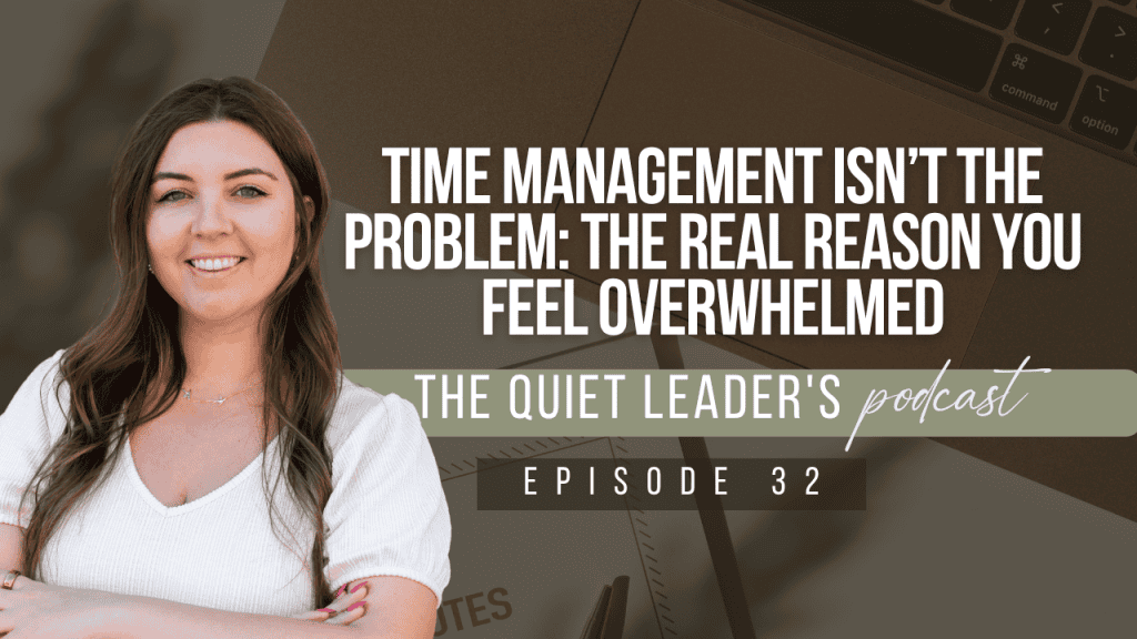 Time Management Isn’t the Problem: The Real Reason You Feel Overwhelmed