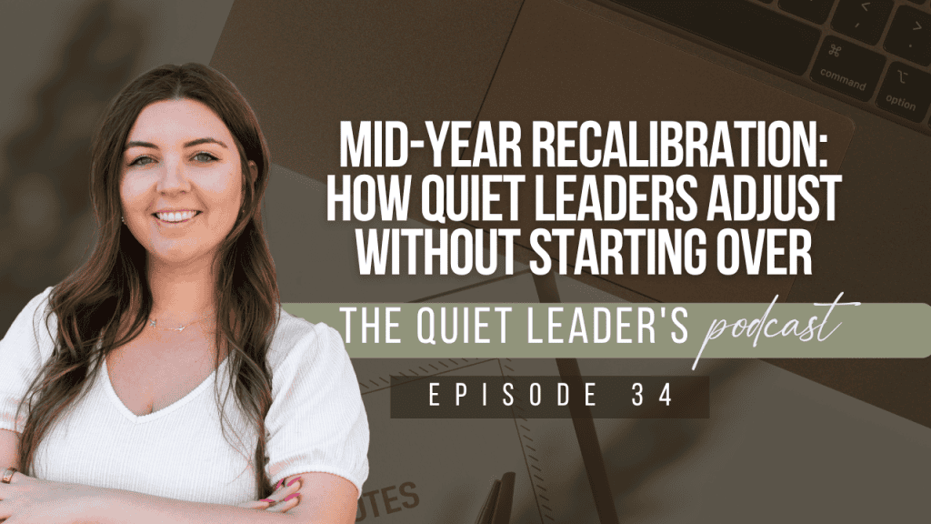 Mid-Year Recalibration: How Quiet Leaders Adjust Without Starting Over