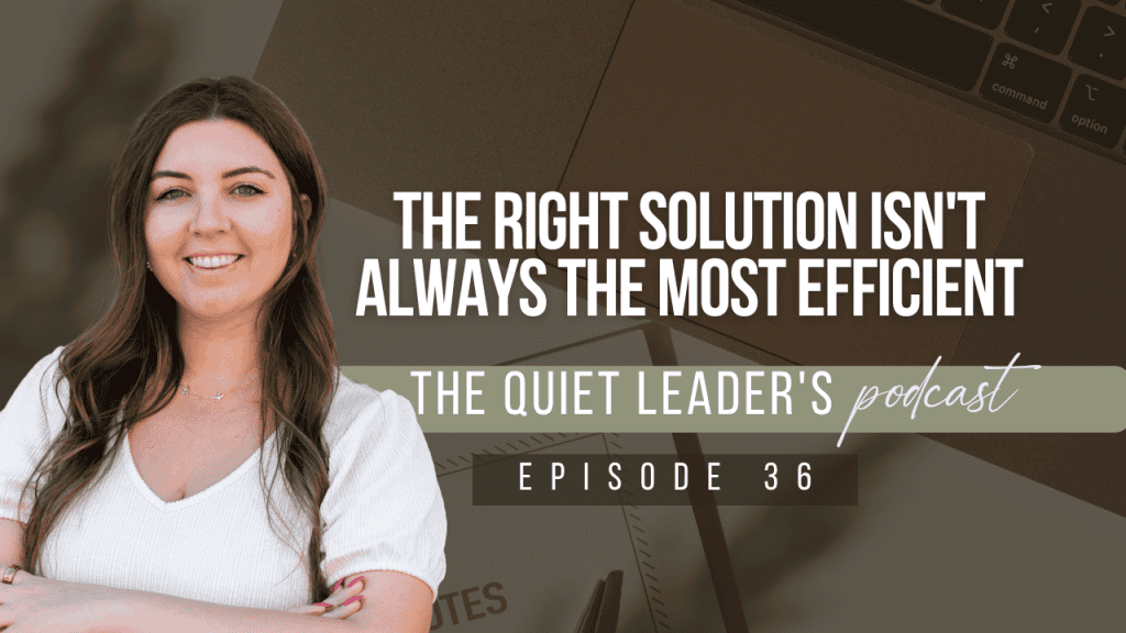 The Right Solution Isn't Always the Most Efficient