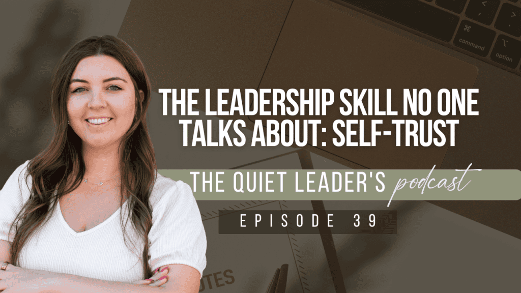 The Leadership Skill No One Talks About: Self-Trust
